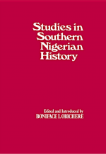 Studies in Southern Nigerian History by: Boniface I. Obichere ISBN10: 1135781079