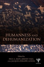 Humanness and Dehumanization by: Paul G. Bain ISBN10: 1136275096