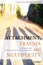 Attachment, Trauma and Multiplicity, Second Edition by: Valerie Sinason ISBN10: 1136827277