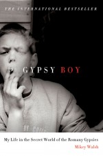 Gypsy Boy by: Mikey Walsh ISBN10: 1250011973