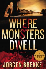 Where Monsters Dwell by: Jørgen Brekke ISBN10: 1250016800