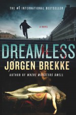Dreamless by: Jørgen Brekke ISBN10: 1250026059