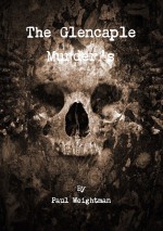 The Glencaple Murder's by: Paul Weightman ISBN10: 1291006168