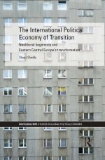 The International Political Economy of Transition by: Stuart Shields ISBN10: 1317571126