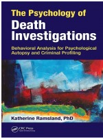 The Psychology of Death Investigations by: Katherine Ramsland ISBN10: 1351737562