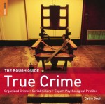 The Rough Guide to True Crime by: Cathy Scott ISBN10: 140538140x