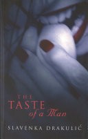 The Taste Of A Man by: Slavenka Drakulic ISBN10: 1405525320