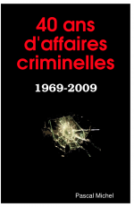 40 ANS D'Affaires Criminelles by: Michel Pascal ISBN10: 140927263x
