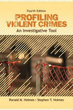 Profiling Violent Crimes by: Ronald M. Holmes ISBN10: 1412959985