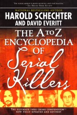 The A to Z Encyclopedia of Serial Killers by: Harold Schechter ISBN10: 1416521747