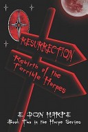 Resurrection: Rebirth of the Terrible Harpes by: Ernest Harp ISBN10: 1424135427