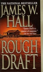 Rough Draft by: James W. Hall ISBN10: 142990500x
