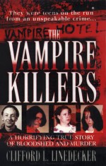 The Vampire Killers by: Clifford L. Linedecker ISBN10: 1429906596