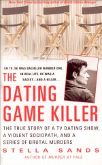 The Dating Game Killer by: Stella Sands ISBN10: 1429950331