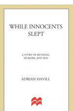 While Innocents Slept by: Adrian Havill ISBN10: 1429975229
