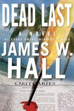 Dead Last by: James W. Hall ISBN10: 1429982306