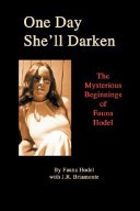 One Day She'll Darken by: Fauna Hodel ISBN10: 1432710362