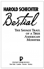 Bestial by: Harold Schechter ISBN10: 1439117306