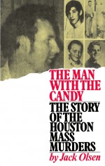 The Man with Candy by: Jack Olsen ISBN10: 1439128707
