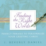 Finding the Right Words by: J. Beverly Daniel ISBN10: 143918786x