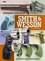 Standard Catalog of Smith & Wesson by: Jim Supica ISBN10: 1440245630