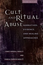 Cult and Ritual Abuse: Narratives, Evidence, and Healing Approaches, 3rd Edition by: James Randall Noblitt Ph.D. ISBN10: 1440831491