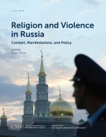Religion and Violence in Russia by: Olga Oliker ISBN10: 1442280646
