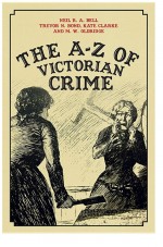 The A-Z of Victorian Crime by: Neil R. A. Bell ISBN10: 1445647877
