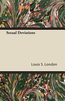 Sexual Deviations by: Louis S. London ISBN10: 1447425812