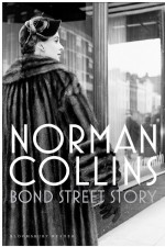 Bond Street Story by: Norman Collins ISBN10: 1448209978