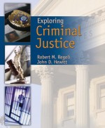 Exploring Criminal Justice by: Robert M. Regoli ISBN10: 1449684246