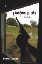 Pandemic of Lies by: Pedro C. López ISBN10: 1450253334