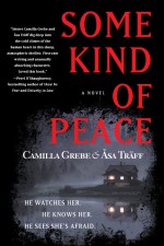 Some Kind of Peace by: Camilla Grebe ISBN10: 1451654596