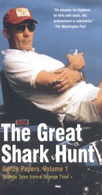 The Great Shark Hunt by: Hunter S. Thompson ISBN10: 1451669259