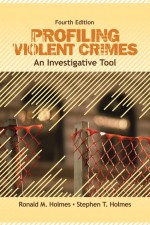 Profiling Violent Crimes by: Ronald M. Holmes ISBN10: 1452276811