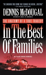 In the Best of Families by: Dennis McDougal ISBN10: 145558603x