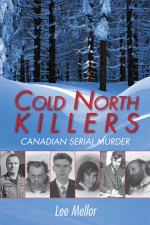Cold North Killers by: Lee Mellor ISBN10: 1459701240