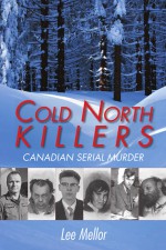 Cold North Killers by: Lee Mellor ISBN10: 1459701267