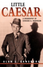 Little Caesar by: Alan L. Gansberg ISBN10: 1461669375