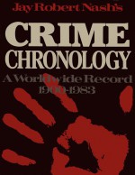 Jay Robert Nash's Crime Chronology by: Jay Robert Nash ISBN10: 1461747716