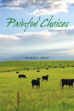 PAINFUL CHOICES by: Margy New ISBN10: 1463425961