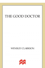 The Good Doctor by: Wensley Clarkson ISBN10: 1466820713