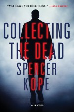 Collecting the Dead by: Spencer Kope ISBN10: 1466884835