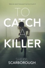 To Catch a Killer by: Sheryl Scarborough ISBN10: 1466885483