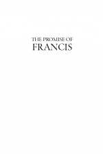 The Promise of Francis by: David Willey ISBN10: 1476789053
