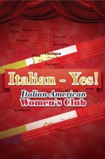 Italian - Yes! by: Italian-American Women's Club ISBN10: 1479744956