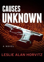 Causes Unknown by: Leslie Alan Horvitz ISBN10: 1480444707