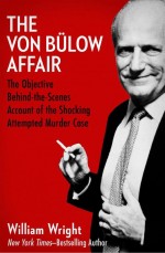 The Von Bülow Affair by: William Wright ISBN10: 1480484989