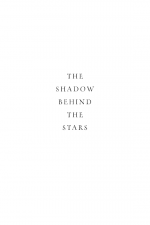 The Shadow Behind the Stars by: Rebecca Hahn ISBN10: 1481435736