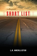 Short List by: L.R. MacAllister ISBN10: 1483511545